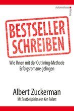 Laden Sie das Bild in den Galerie-Viewer, Albert Zuckerman, Ken Follet: Bestseller schreiben - mit der Outlining-Methode