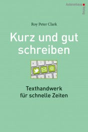 Roy Peter Clark: Kurz und gut schreiben
